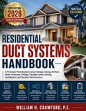 Residential Libri GmbH Residential Duct Systems Handbook: A Practical Field Guide to Duct Design, Sizing, Airflow, Static Pressure, Fittings, Flexible Ducts, Zoning, Installation, and System Performance