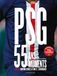 PSG - 55 ans - 55 moments: 1970-2025 Souvenirs d'idoles, des fans et... d'adversaires