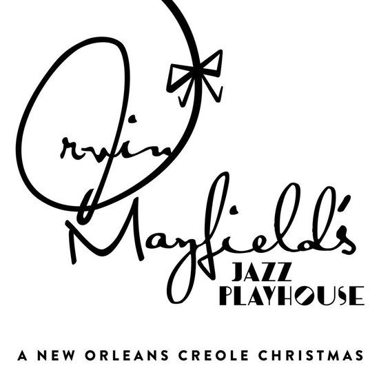 Sonic Rendezvous Irvin Mayfield A New Orleans Creole Christmas