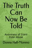 The Truth Can Now Be Told: Awareness of Silent Elder Abuse