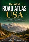 Detailed Road Atlas USA: Large Scale Maps, Interstate Highways, City Insets, Scenic Routes, and Travel Planning Guide