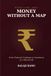 Money Without a Map: From Financial Confusion to Investment as a Way of Life