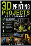 3D Libri GmbH 3D Printing Projects for Beginners