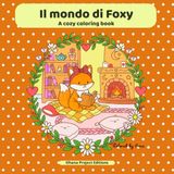 Il mondo di Foxy: A cozy coloring book