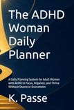 The ADHD Woman Daily Planner