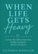 When Life Gets Heavy: Letters to My Children About Hurt, Healing, Growing Up, and Never Giving Up