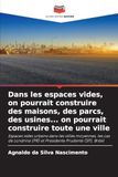 Dans les espaces vides, on pourrait construire des maisons, des parcs, des usines... on pourrait construire toute une ville: Espaces vides urbains ... (PR) et Presidente Prudente (SP), Brésil
