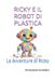 Ricky E Il Robot Di Plastica