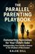 The Parallel Parenting Playbook