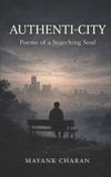 Authenti-City: Poems of Searching Soul: Echoes of Mind