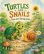 Turtles and Snails