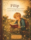 Filip: Dziennik Wakacyjny: Lato pełne przygód, wspomnień i magicznych chwil