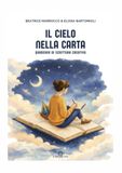 Il cielo nella carta. Quaderno di scrittura creativa. Nuova ediz.