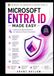 Microsoft Entra ID Made Easy: Build Secure Identity Solutions for Hybrid and Cloud Environments