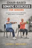 CHAIR-BASED Bol Chair-Based Somatic Exercises for Seniors