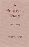 A Retiree's Diary--Year 2025
