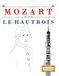 Mozart pour le Hautbois: 10 pièces faciles pour le Hautbois débutant livre