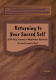 Returning to Your Sacred Self: A 30-Day Journal of Meditative Abstract Art and Somatic Rest