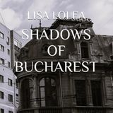 SHADOWS OF BUCHAREST