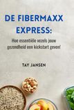De Fibermaxx Express: Hoe essentiële vezels jouw gezondheid een kickstart geven!