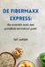 De Fibermaxx Express: Hoe essentiële vezels jouw gezondheid een kickstart geven!