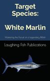 Target White Marlin: Mastering the Pursuit of a Legendary Billfish