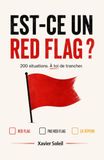 Est-ce un red flag ?: 200 situations. À toi de trancher.