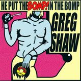 Sonic Rendezvous Various - He Put The Bomp! In The Bomp