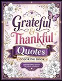 Grateful & Thankful Quotes Coloring Book