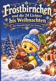Frostbirnchen et les 24 lumières jusqu'à Noël : 24 histoires de Noël pour enfants de 3 à 6 ans – Livre de l'Avent à lire à voix haute avec de merveilleux... pour la famille, l'Avent, Saint-Nicolas et Noël