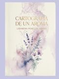 Cartografía de un aroma