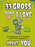 33 Gross Things I Love About You: A Fill-in-the-Blank Couples Gift Book for Adults