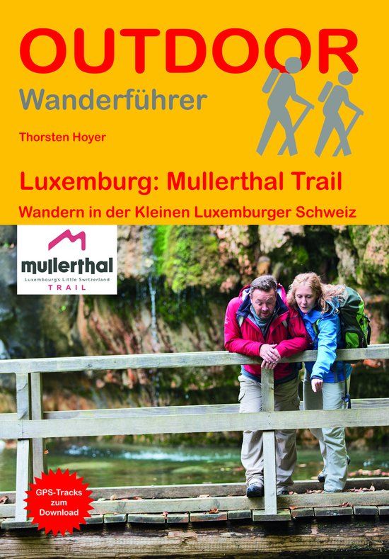 Luxemburg: Conrad Stein Verlag Luxemburg: Mullerthal Trail - Wandern in der Kleinen Luxemburger Schweiz