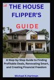 THE Independently Published The House Flipper's Guide