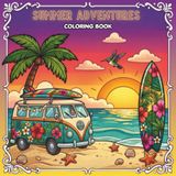 Summer Adventures Coloring Book: 52 Bold & Easy Summer Designs Featuring Camper Vans, Beach Days, Tropical Escapes, Gardens, Cafés, Markets, and ... Scenes for Stress Relief and Creative Fun.