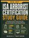 ISA Arborist Certification Study Guide 2026-2027