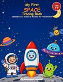 My First Space Tracing Book: Dashed Lines, Shapes & Rockets for Preschoolers