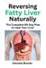 Reversing Lifestyle Change Collection: Reversing Fatty Liver Naturally