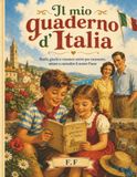 Il mio quaderno d’Italia: Storie, giochi e missioni per conoscere, amare e custodire il nostro Paese