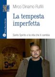 La Mauro Pagliai Editore La tempesta imperfetta. Santo spirito e la vita che ti cambia