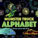 Monster Truck Alphabet: A Phonics Based ABC Book