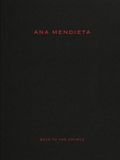 Ana Goodman (Marian) Gallery Ana Mendieta: Back to the Source Paperback