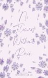 No Independently Published No Flowers Without Rain Paperback