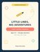 Little Lines, Big Adventures: A Pencil-Control and Pre-Writing Workbook for Kids Ages 3-5