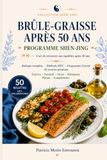 BRÛLE-GRAISSE APRÈS 50 ANS: Programme Shen-Jing : L'art de retrouver son équilibre après 50 ans