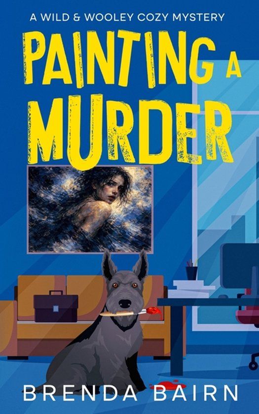 Painting Wild & Wooley Cozy Mysteries: Painting a Murder