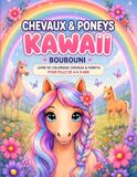 Chevaux & Poneys Kawaii: Livre de coloriage chevaux & poneys pour fille de 4 à 8 ans