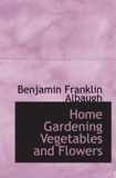 Home Gardening Vegetables and Flowers