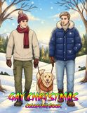 Gay Christmas Coloring Book: Adult Gay Coloring Book With 30+ Festive, Cozy And Handsome Christmas Coloring Pages For Relaxation And Holiday Fun