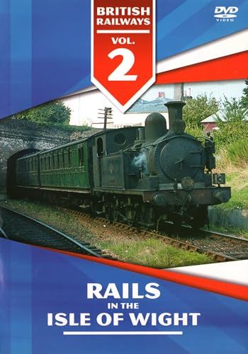 British Railways: Rails In The Isle Of Wight 1953-1994